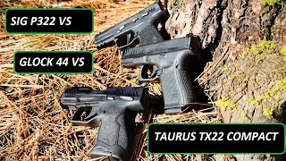 Taurus Tx22 Compact vs Glock44 vs Sig P322. Which one should you buy??