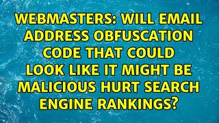 Will email address obfuscation code that could look like it might be malicious hurt search...