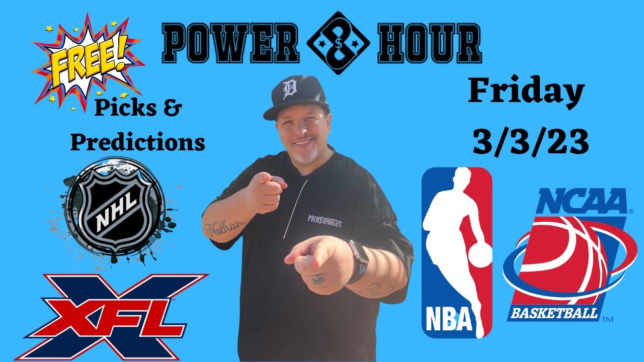 NBA NHL NCAAM Power Hour Friday 3/3/23 Picks & Parlays Picks