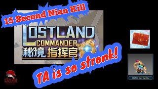 Lostland Commander Chapt 8, 15 Secs Nian Kill with TA. Full guide. Tips & Thoughts