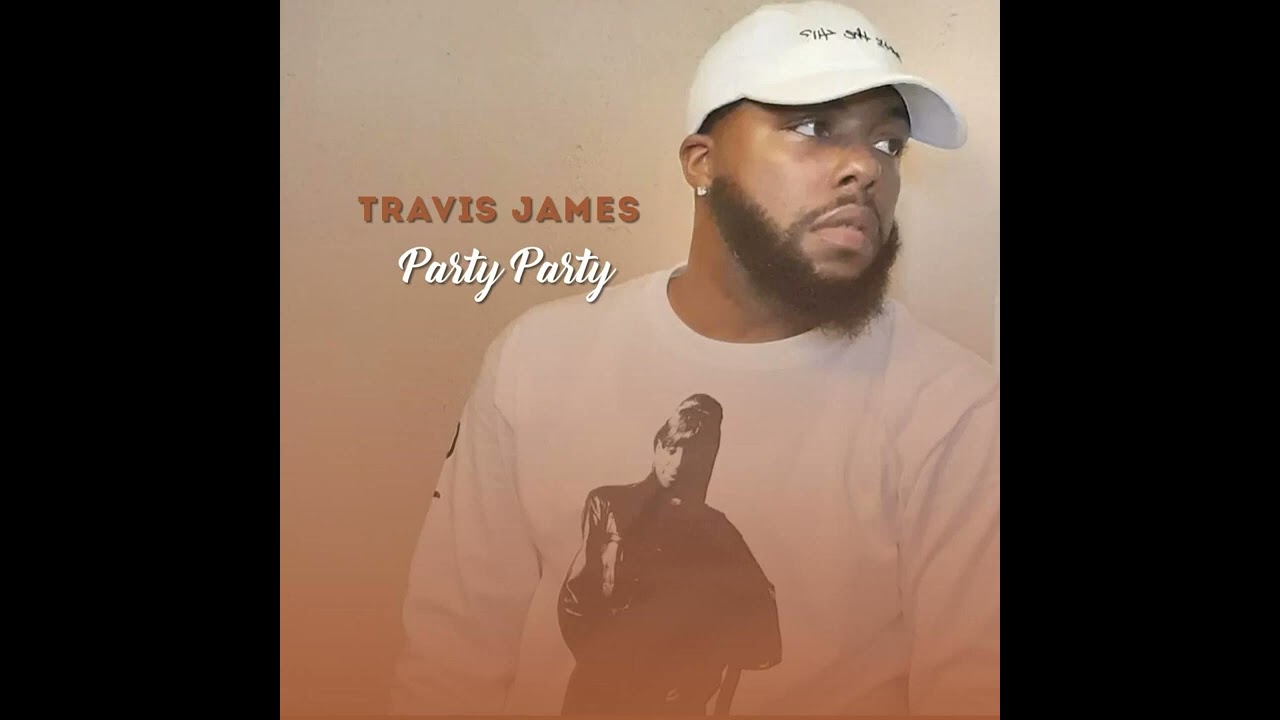 Travis James - Party Party