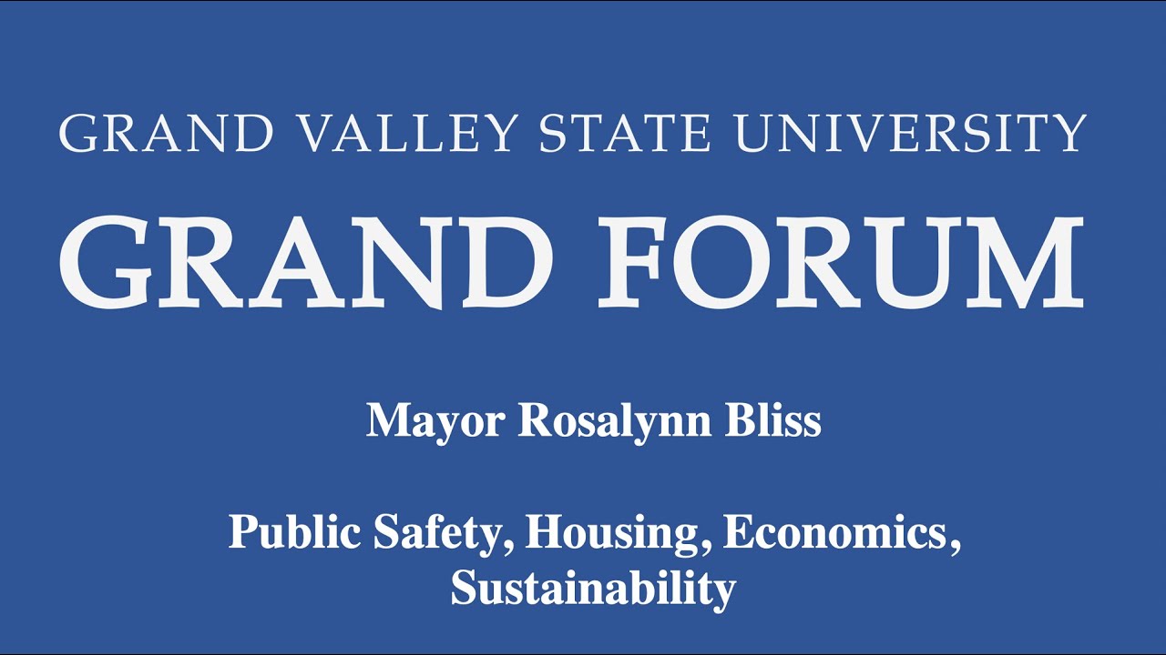 Grand Forum May 18, 2023 - State of Grand Rapids with Mayor Rosalynn Bliss