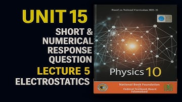 📘 Class 10 Physics | Unit 15: Electrostatics | Short & Numerical Questions | National Book Foundatio