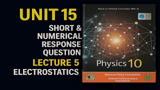 📘 Class 10 Physics | Unit 15: Electrostatics | Short & Numerical Questions | National Book Foundatio