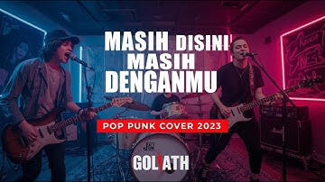 MASIH DISINI MASIH DENGANMU - GOLIATH | POP PUNK COVER 2025