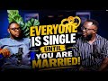 Everyone is Single until you are Married / Issues facing Nigerians / Bad Leadership 
