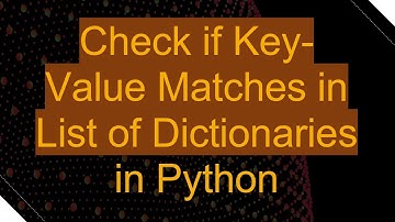 Check if Key-Value Matches in List of Dictionaries in Python