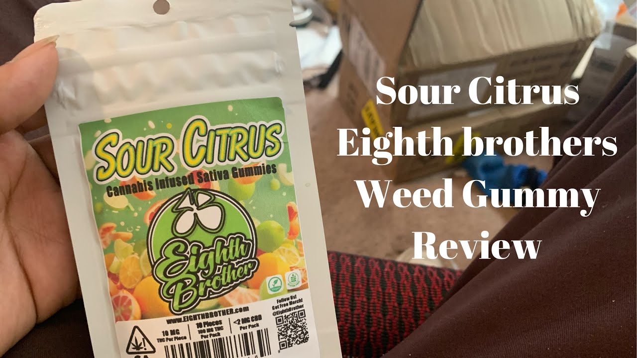 SOUR CITRUS EIGHTH BROTHERS WEED GUMMIES REVIEW 💨