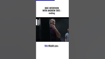 BBC INTERVIEW WITH ANDREW TATE : ENDING