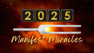 MANIFEST MIRACLES IN 2025! 🌞 111 Hz + 528 Hz Tuning Forks for Your Biggest Goals (Beta Waves)
