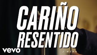 J Mena - Cariño Resentido (Official Video)