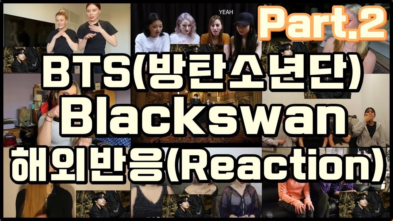 (Kpop Reaction Mashup/케이팝 해외반응) BTS(방탄소년단) - 'Black Swan'(블랙스완) Official MV Part.2