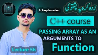 Lecture 56: Passing Array as an Argument to a function | Function | C++ in Pashto