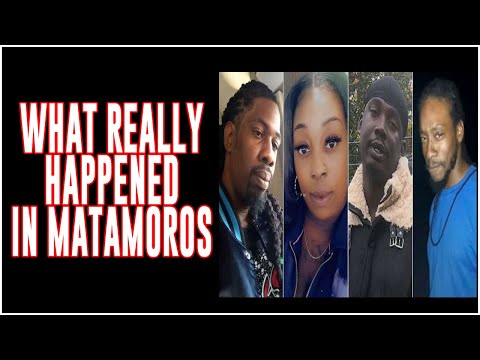 The Matamoros, Mexico Mystery And What We Know So Far