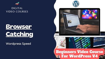 Browser Caching | Wordpress Speed | Digital Video Courses |