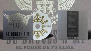 De Bruces A Mí - El Poder De Tu Álma (Álbum Completo)