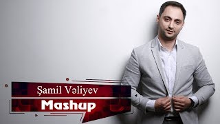 Samil Veliyev - Mashup (Yeni 2018) Resimi