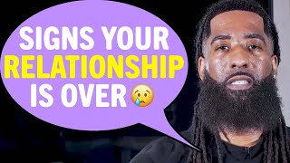 The 5 SIGNS Your Relationship With Him Is Over