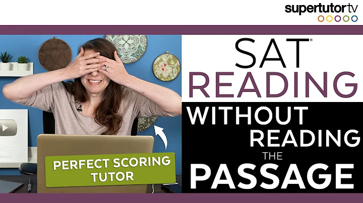SAT® Reading Section Without Reading the Passages! Passage BLIND!