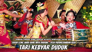 TERBAIK | TARI KEBYAR DUDUK -  SG. WIRA DHARMA PADANGSAMBIAN // PARADE GONG KEBYAR DENPASAR 2023