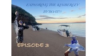 Episode 3 - Fishing and exploring the Kimberley by boat.