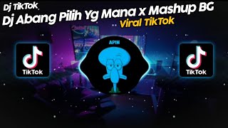 DJ ABANG PILIH YANG MANA x MASHUP BG V3 BY RAMA BLOODS VIRAL TIK TOK TERBARU 2022!!