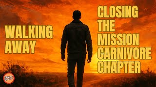 The End of Mission Carnivore. What will I be doing next? @thepreventionperspective