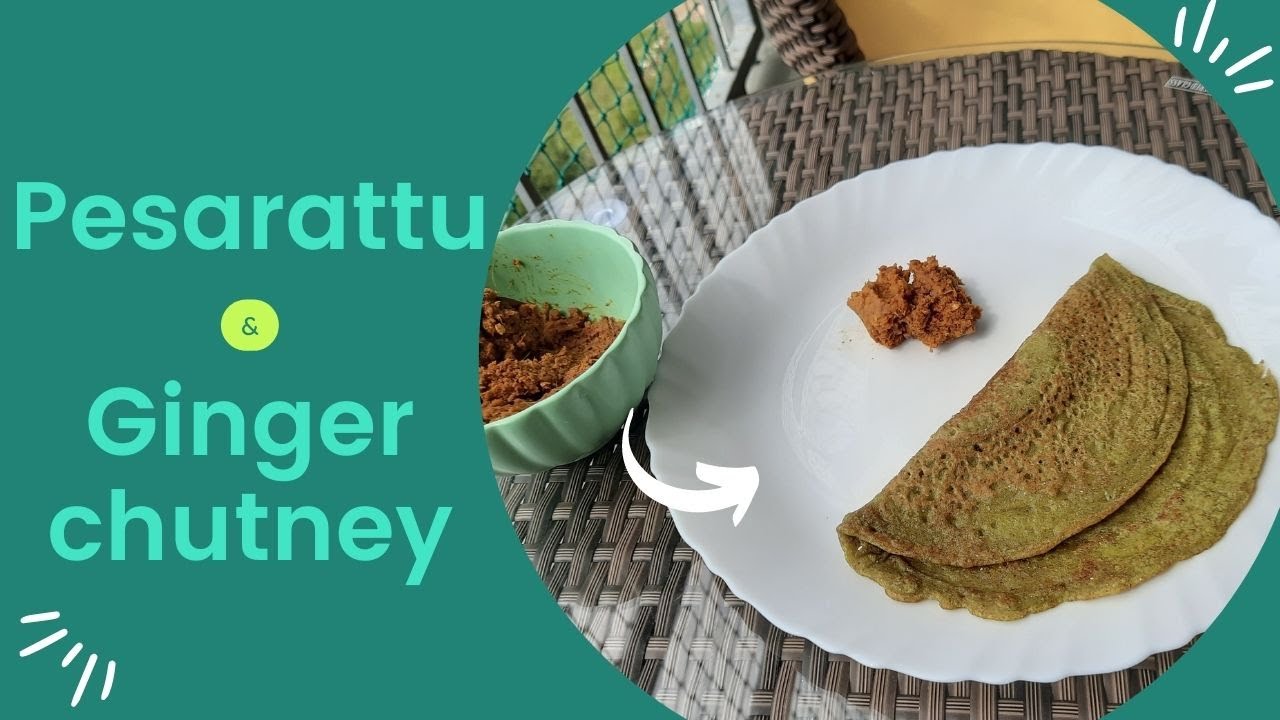Pesarattu and Ginger Chutney YouTube