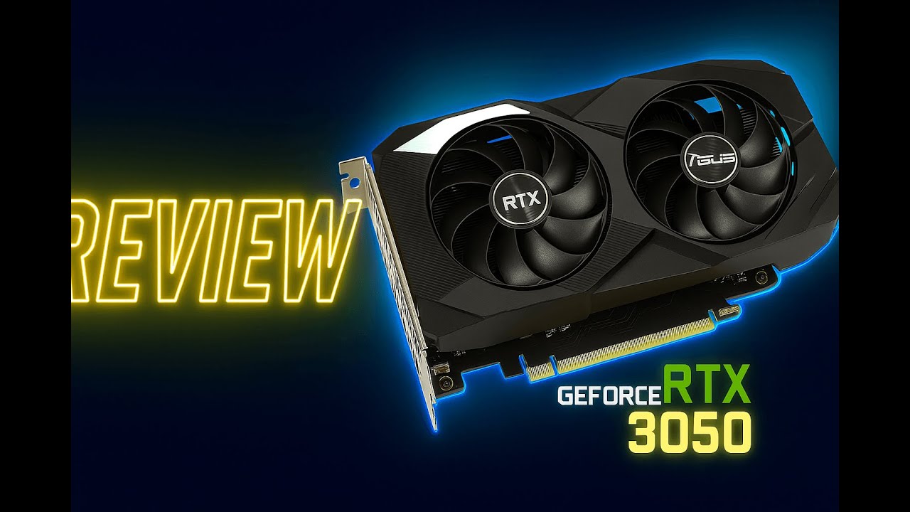 Review - ASUS Dual NVIDIA GeForce RTX 3050 6GB OC Edition Gaming