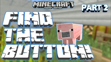 FIND THE BUTTON Part 2/2 | Minecraft PE