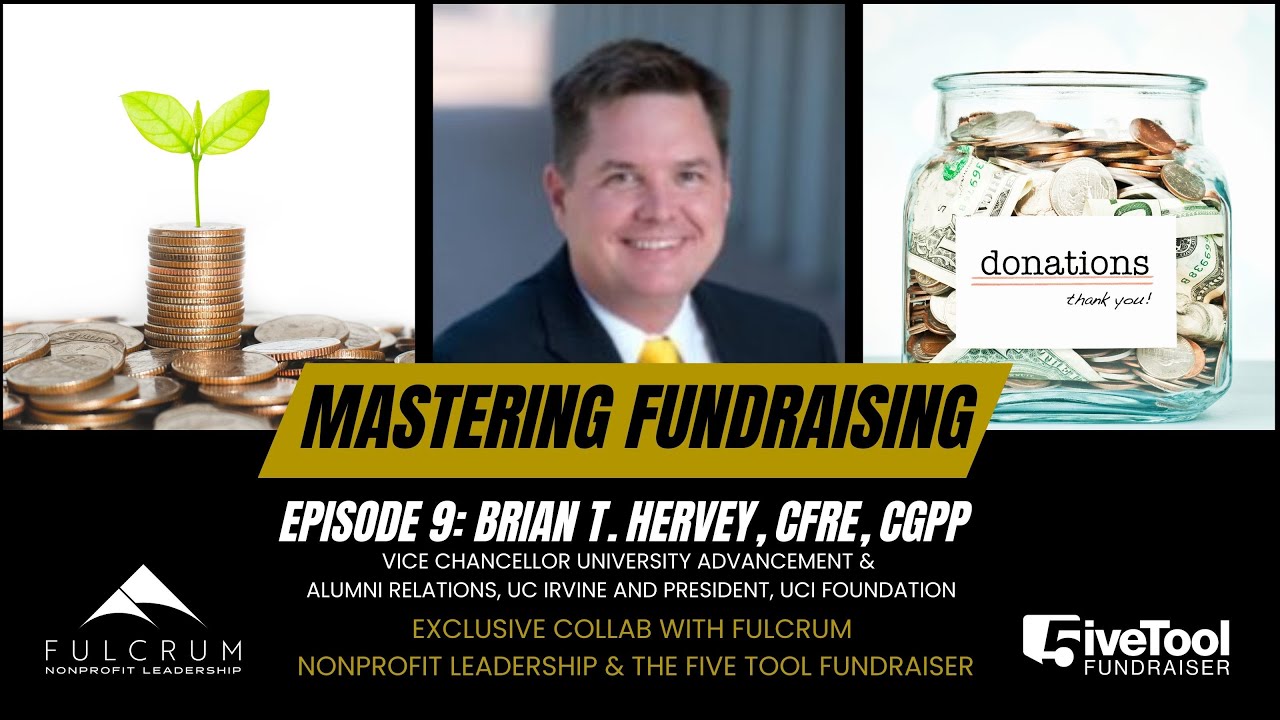 Mastering Fundraising: A Conversation with Brian Hervey - Episode 9