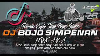 🔊🔊 DJ BOJO SIMPENAN - NDX A.K.A || Remix Koplo Slow Bass Glerr || New Style DJ Cemplon Remix