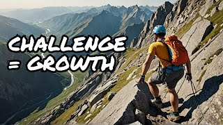 How Embracing Challenge Leads to True Fulfillment
