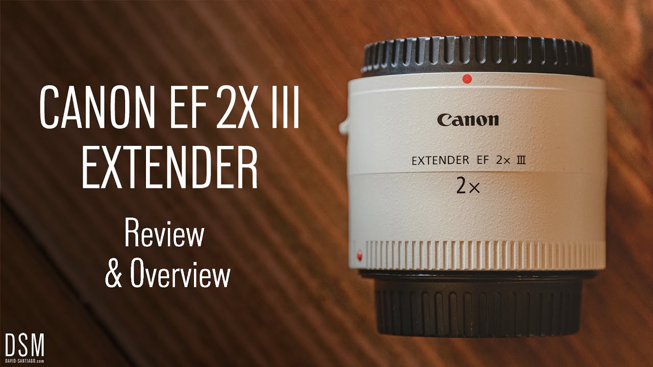 Canon EF Extender 2X III   YouTube