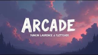 Duncan Laurence – Arcade (Lyrics) ft. FLETCHER | Atmospheric Pop Ballad | A Love Beyond Reach