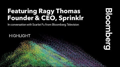 Bloomberg Cornell Tech Series: Ragy Thomas, Founder & CEO of Sprinklr - Highlight