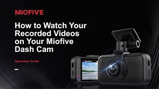 4 Easy Ways To View Your Miofive Dash Cam Footage