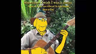 Sometimes I wish I was a Janny (soyjak song parody)