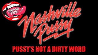 Nashville Pussy - Pussy’s Not a Dirty Word