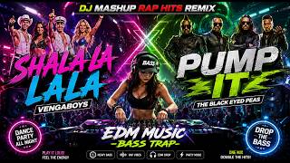 Dj Mashup Rap Hits Remix🔥Shalala Lala X Pump It🔥EDM Music  Bass Trap