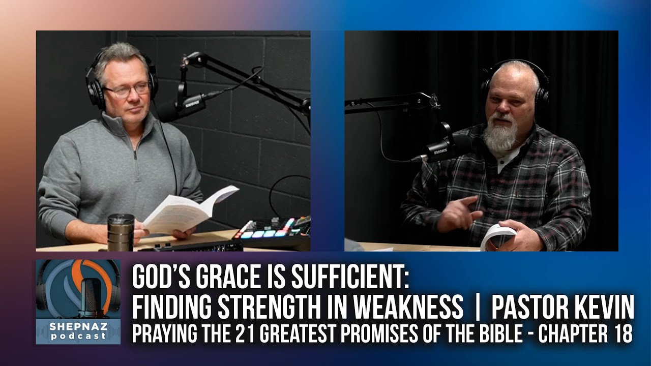 God’s Grace Is Sufficient: Finding Strength in Weakness | Pastor Kevin