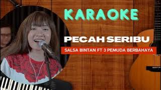 GO KARAOKE | Pecah Seribu - ELVY SUKAESIH | Versi Salsa Bintan ft 3 Pemuda Berbahaya
