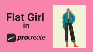 Trendy Flat Girl / Digital Drawn Art on Procreate with iPad Pro