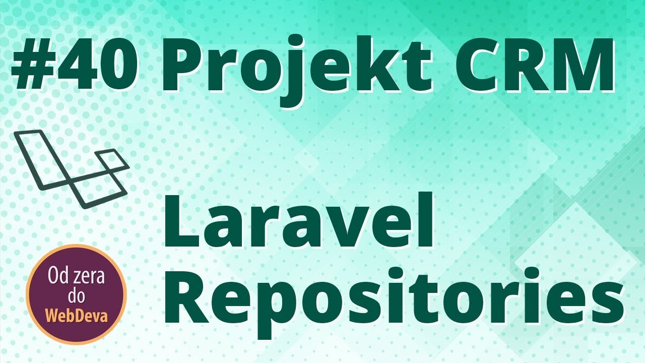 Laravel Repositories, Projekt CRM ep.3 #40