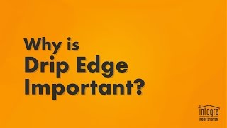 Why is Drip Edge Important