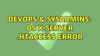 Celebrity DevOps & SysAdmins: OS X Server .htaccess Error Wealth