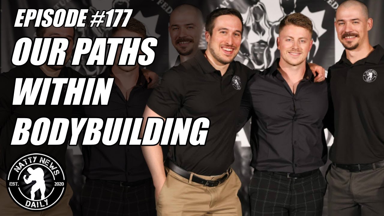 NATTY NEWS DAILY #177 | Our Paths Within Bodybuilding - YouTube
