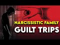 Narcissistic Family GUILT TRIPS They Will Use To Control You Narcissistic Family GUILT TRIPS They Will Use To Control You