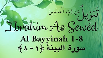 Al Bayyinah 1~8 | Ustadz Ibrahim As Sewed | سورة البينة