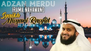 Adzan Merdu Irama Nahawand  | Syaikh Misyari Rasyid Al Afasy